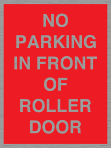 NO PARKING IN FRONT OF ROLLER DOOR
